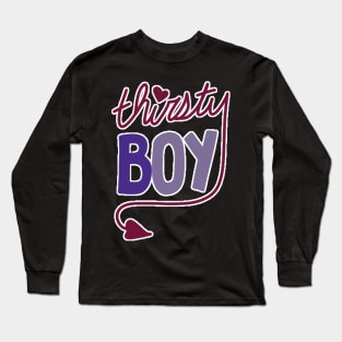 Thirsty Boy Long Sleeve T-Shirt